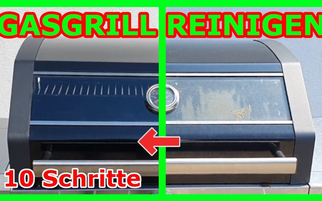 𝗚𝗔𝗦𝗚𝗥𝗜𝗟𝗟 𝗥𝗘𝗜𝗡𝗜𝗚𝗘𝗡 [10 Schritte] Grill sauber machen